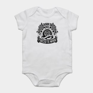 Born to Race Forced to Work Baby Bodysuit